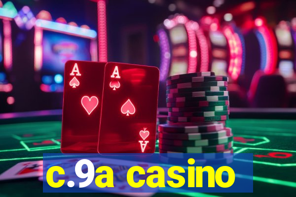 c.9a casino